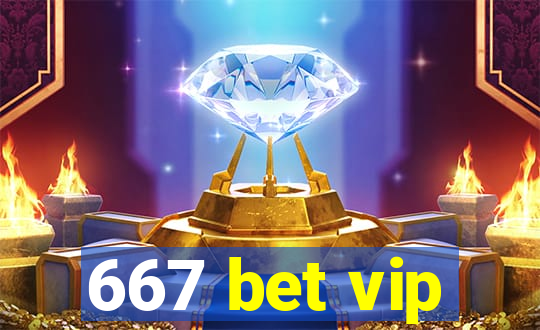 667 bet vip